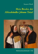 Mein Bruder, der Ablassh&auml;ndler Johann Tetzel