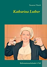 Katharina Luther, Reformationsschicksale Teil 2